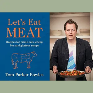 Let’s Eat Meat with Tom Parker Bowles